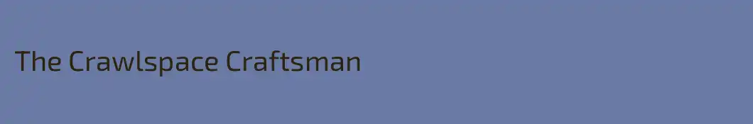 The Crawlspace Craftsman